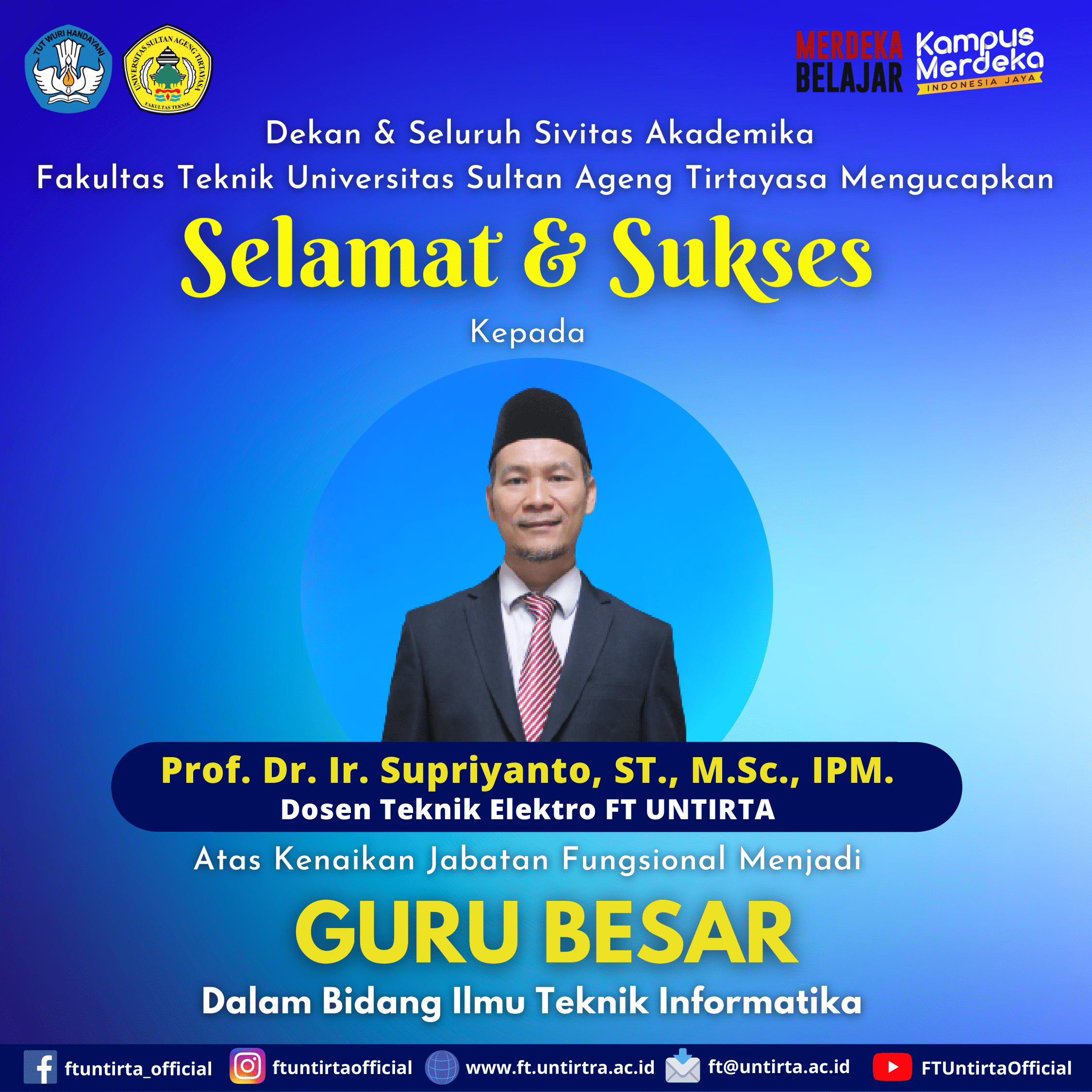 Selamat & Sukses Kepada Prof. Dr. Ir. Supriyanto, ST., M.Sc., IPM (Dosen Teknik Elektro FT Untirta/Wakil Dekan 1 FT Untirta)