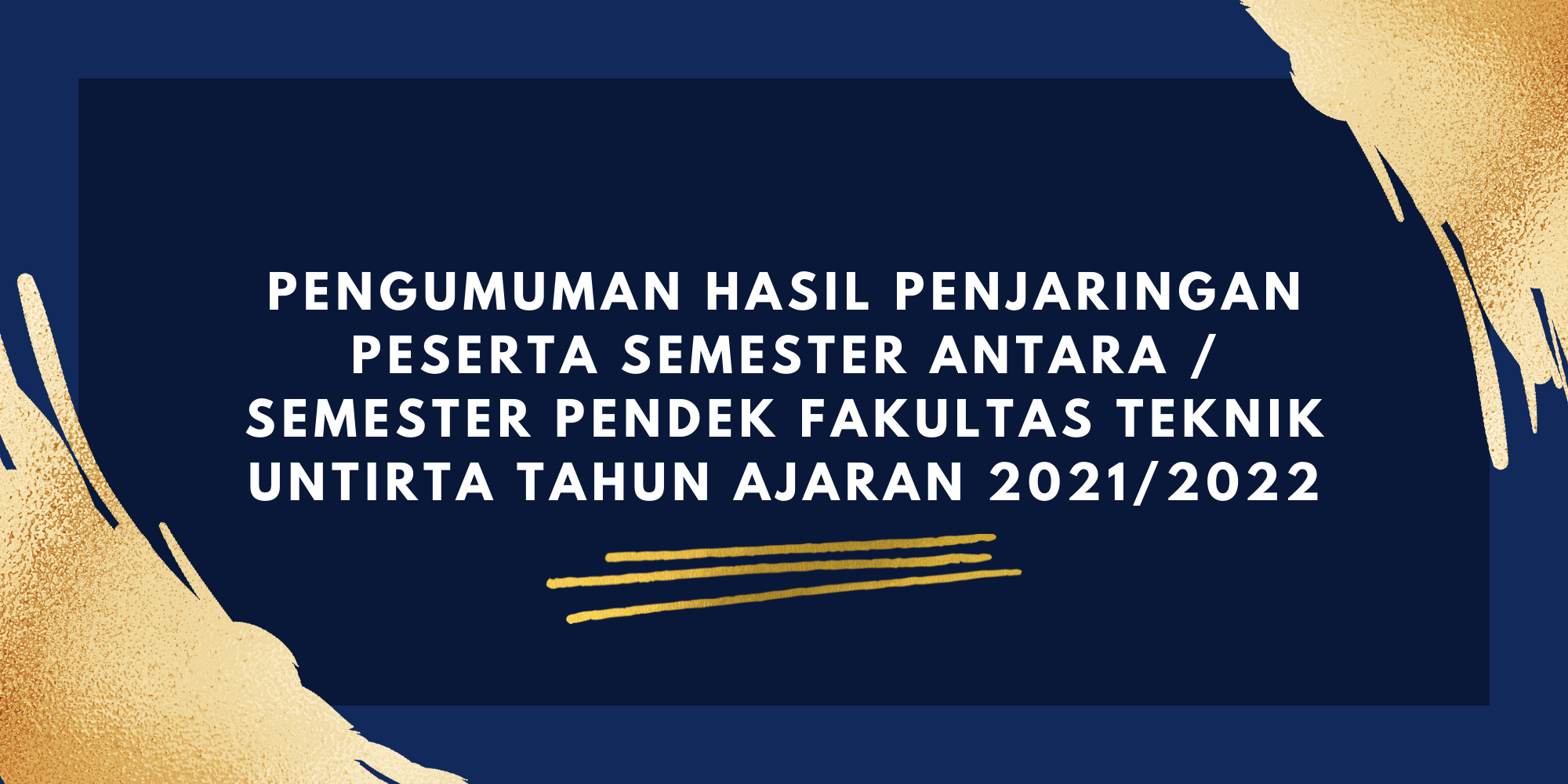 Pengumuman Hasil Penjaringan Peserta Semester Antara / Semester Pendek Fakultas Teknik Untirta Tahun Ajaran 2021/2022